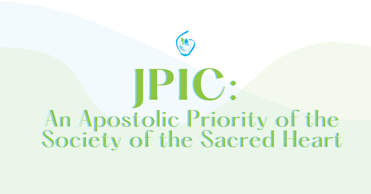 JPIC An Apostolic Priority Of The Society Of The Sacred Heart JPIC